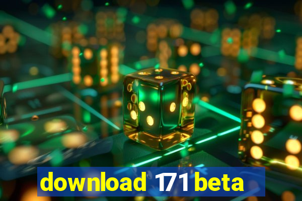download 171 beta